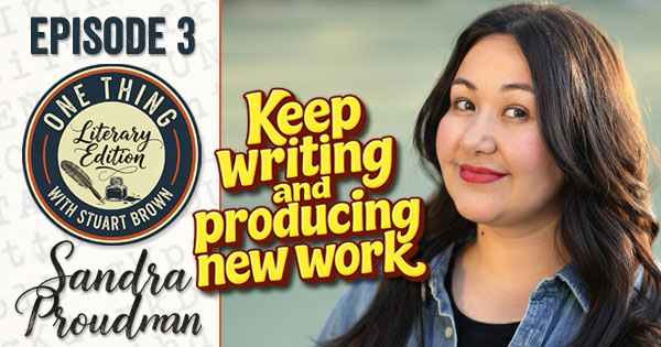 EP3: Sandra Proudman | One Thing - Literary Edition